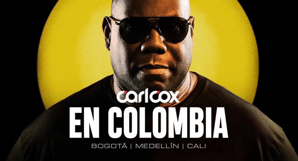 DJ Carl Cox is Back to Colombia where he will perform in Bogota Cali and Medellin